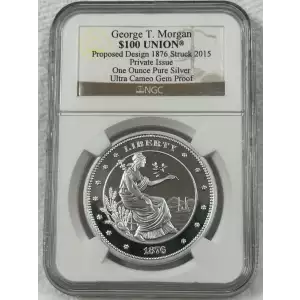 1876 Struck 2015 George T. Morgan $100 Union 1 OZ Silver NGC Gem Proof